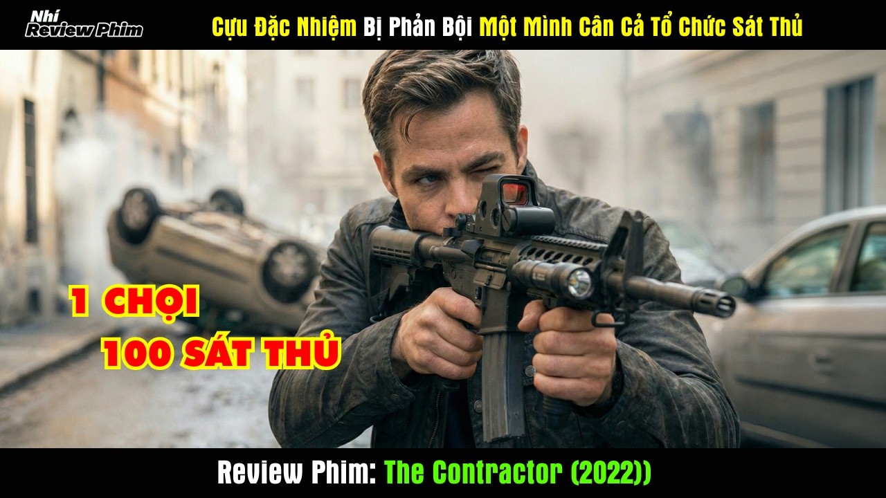 [Review Phim] Cựu Đặc Nhiệm Bị Phản Bội Một Mình Cân Cả Tổ Chức Sát Thủ