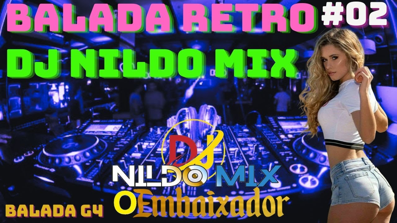 BALADA RETRO DJ NILDO MIX 2023 #02