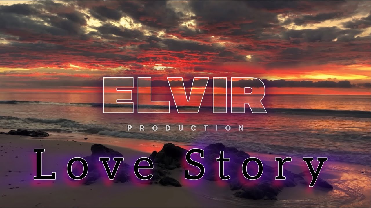 ELVIR - Love Story (Official Lyric Video)