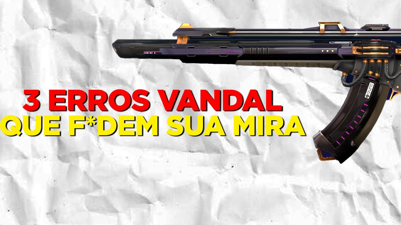 3 ERROS DE VANDAL QUE F*DEM SUA MIRA - Guia valorant