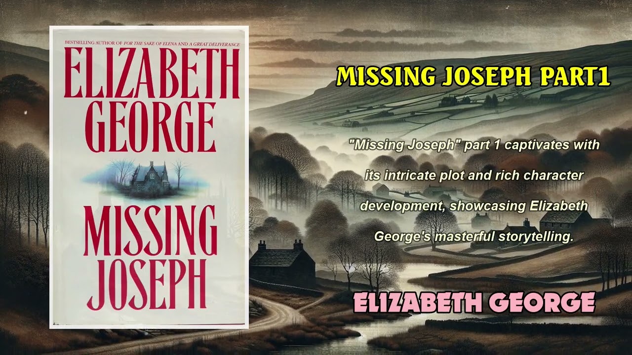 Missing Joseph part1 by Elizabeth George Audiobook