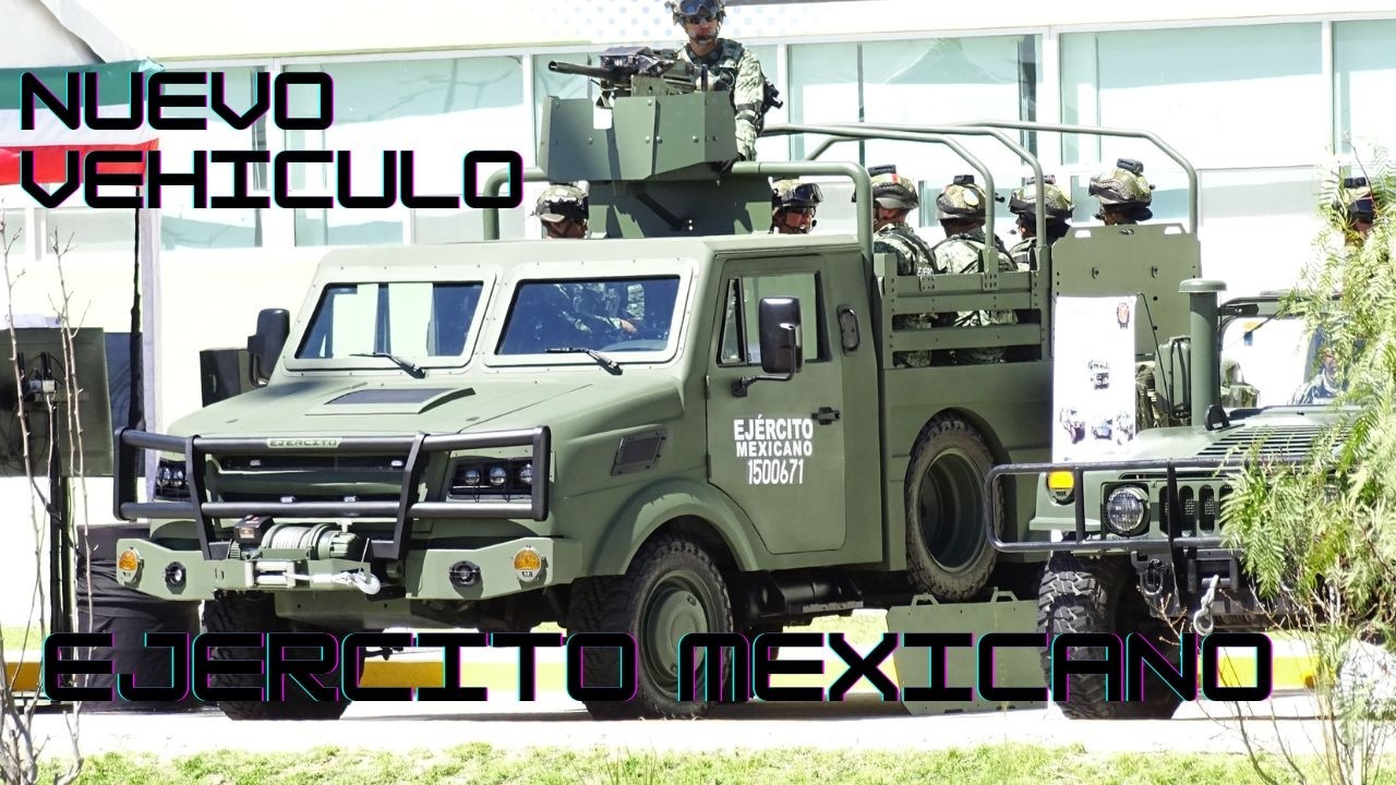 Se presenta un Nuevo vehículo del Ejercito Mexicano, hecho en México