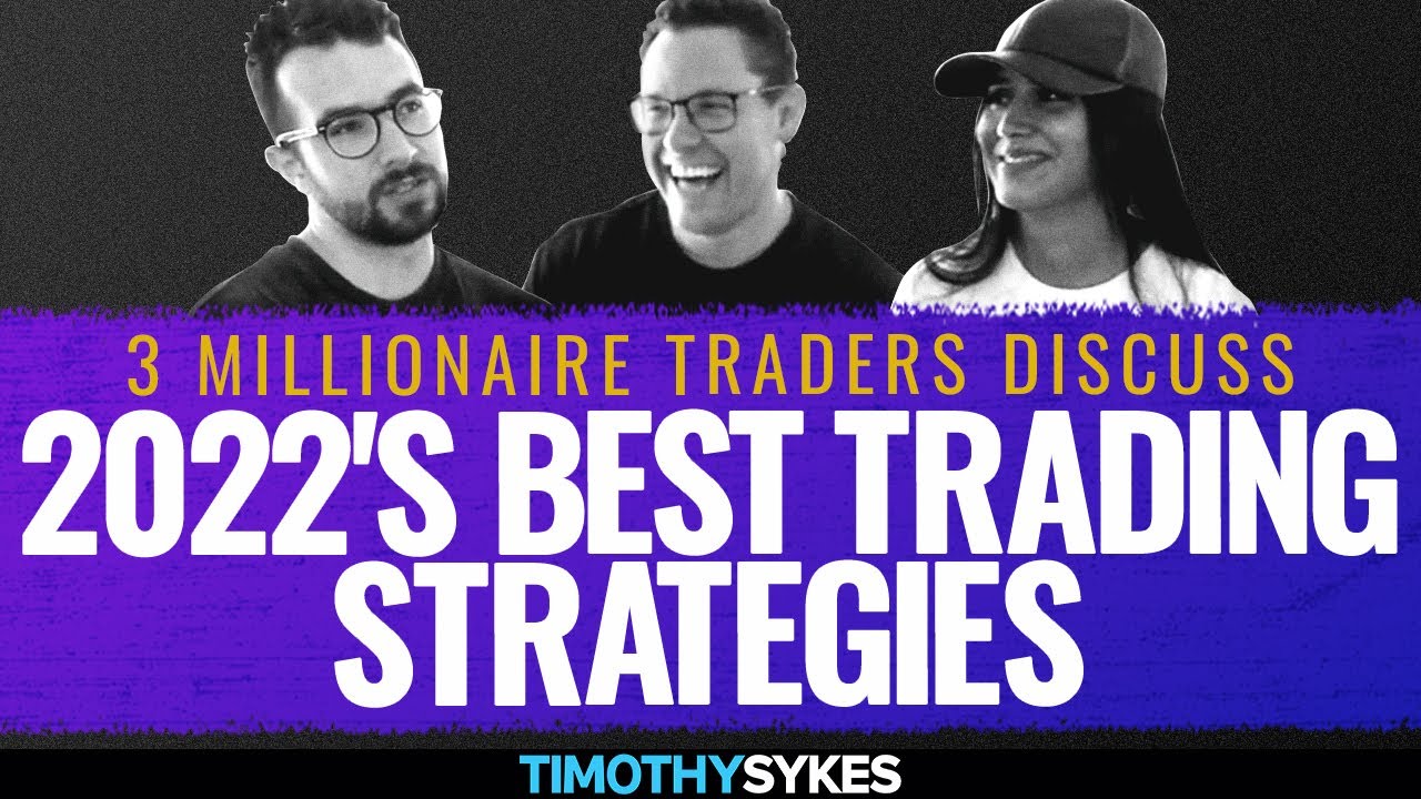 3 Millionaire Traders Discuss 2022's Best Trading Strategies