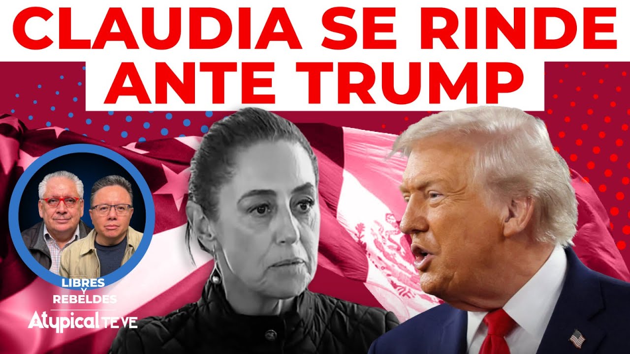 ¡SE DOBLÓ! El pacto secreto que Trump obligó a Sheinbaum a cumplir