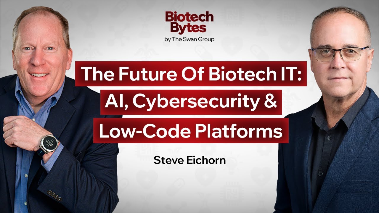The Future Of Biotech IT: AI, Cybersecurity & Low-Code Platforms | Steve Eichorn