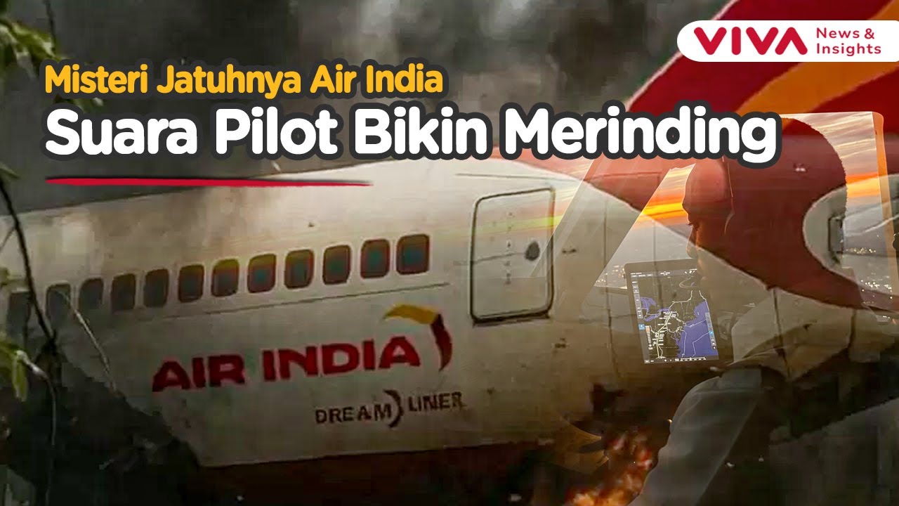 Rekaman Suara Jelang Jatuhnya Pesawat Air India, Salah Pilot?