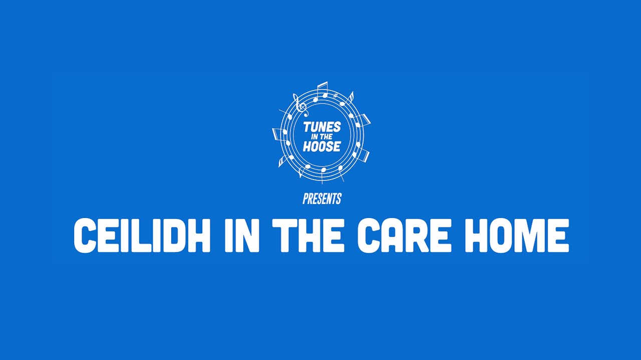 Ceilidh in the Care Home | Tunes in the Hoose