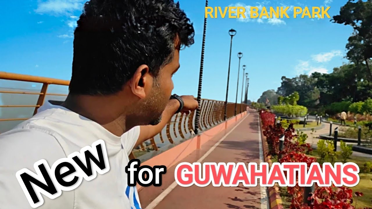 Brahmaputra River Front Park - Uzanbazar, Guwahati - #trending 