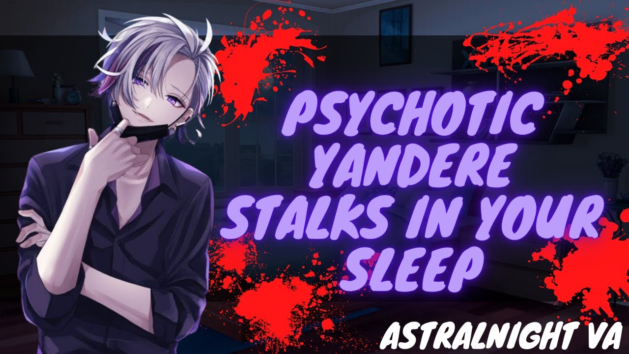 [ASMR ROLEPLAY] Pyscothic Yandere breaks into your home and stalks you [Sleeping Listener]
