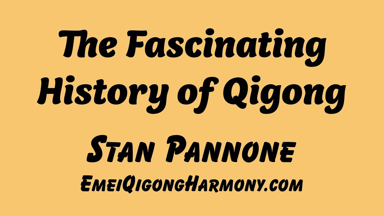 The History of Qigong: From Ancient Origins to Modern Practice | Stan Pannone, Qigong Master