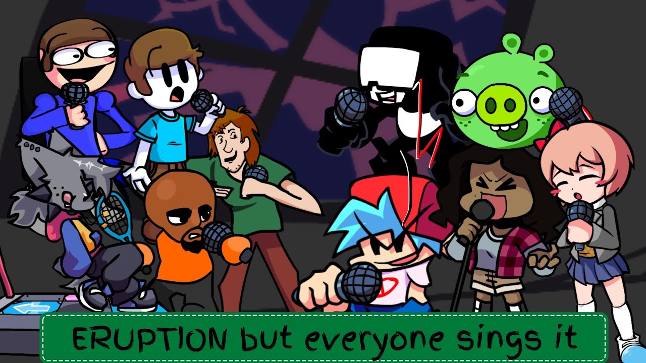 FNF Eruption But Everyone Sings It (kf9000 ver.)