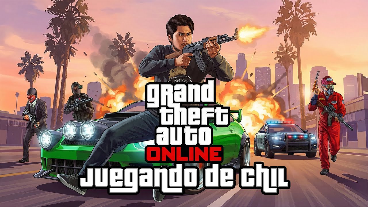 GTA ONLINE DE CHIL otra vez | Grand Thief Auto V