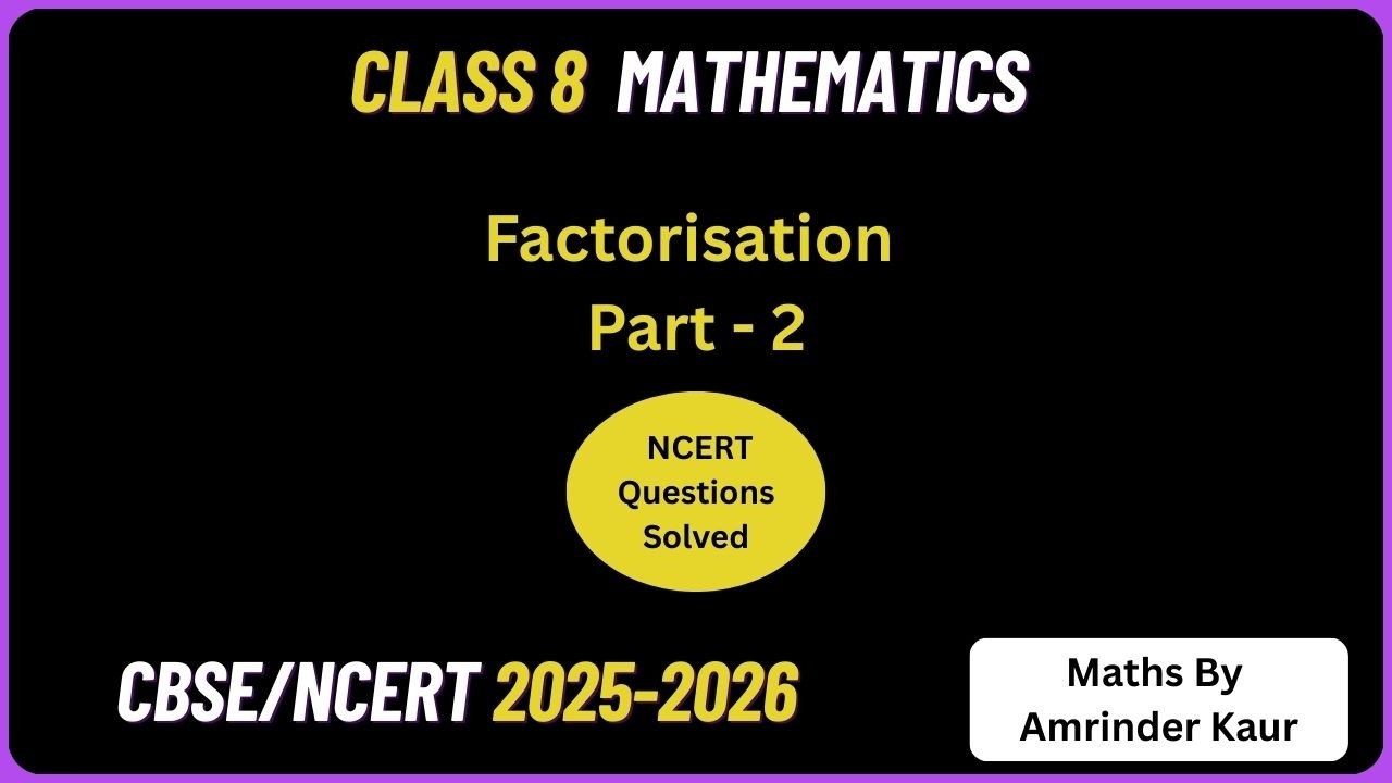 Factorisation Part 2 | Class 8 Maths | Algebra| बीजगणित | Splitting The Middle Term | Amrinder ma'am