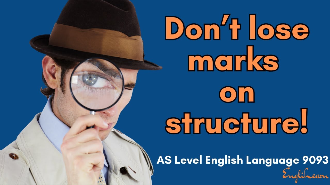 Stop Losing Marks on Structure | Step-by-step structure analysis guide for AS Level English 9093