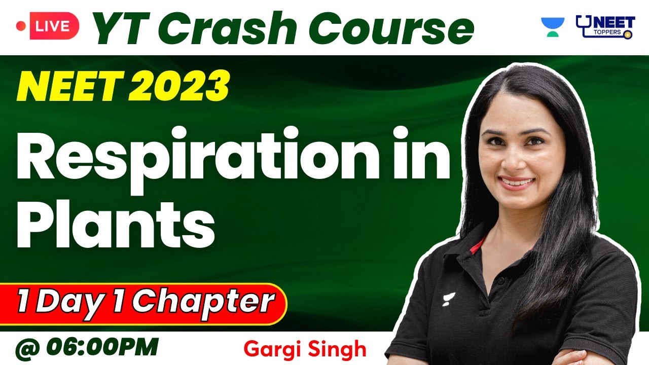 Respiration in Plants | YT Crash Courses | NEET 2023 | Dr Gargi Singh