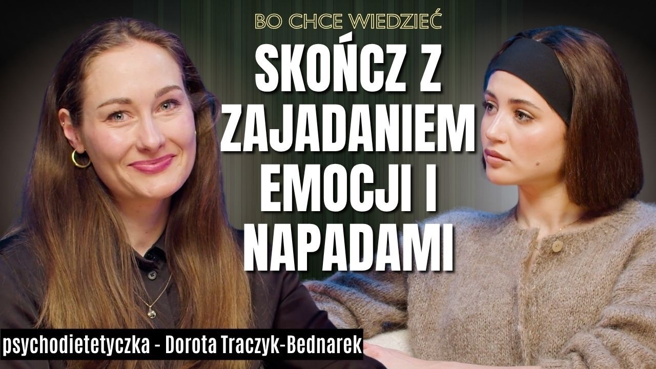 Oto dlaczego ZAJADASZ EMOCJE i jak z tym skończyć - psychodietetyczka Dorota Traczyk-Bednarek