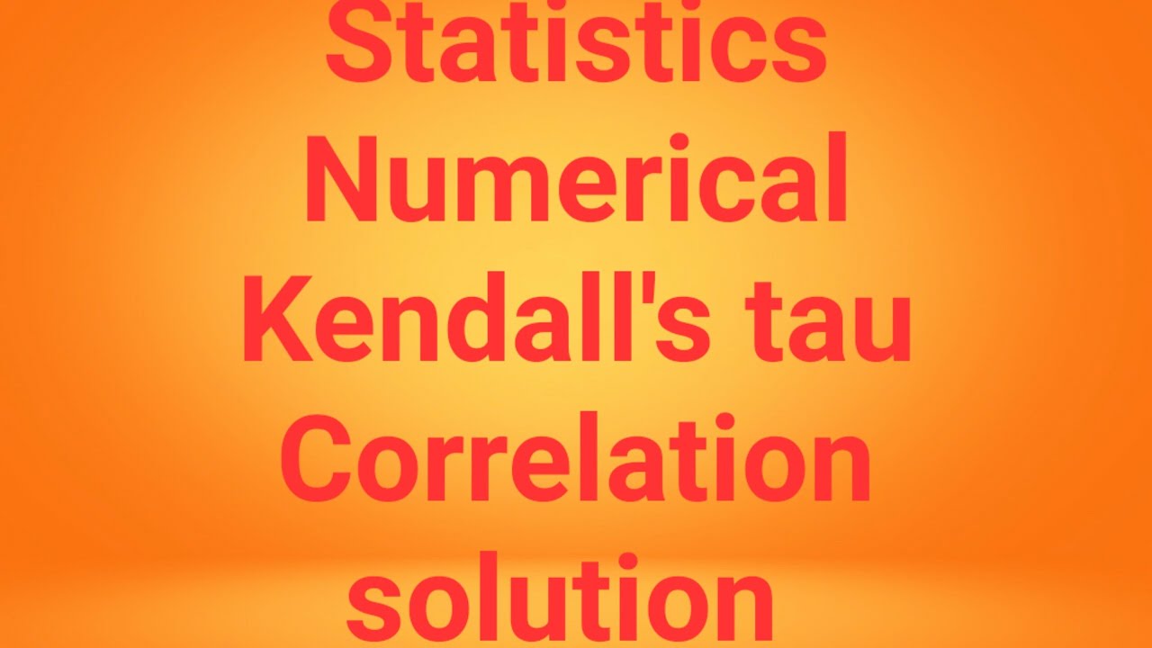 Kendall's tau correlation numerical | mpc 006 IGNOU