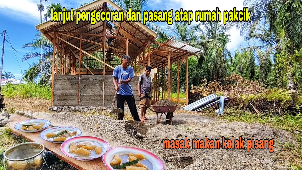 LANJUT PENGECORAN DAN PASANG ATAP RUMAH PAKCIK || MUKBANG SEDERHANA