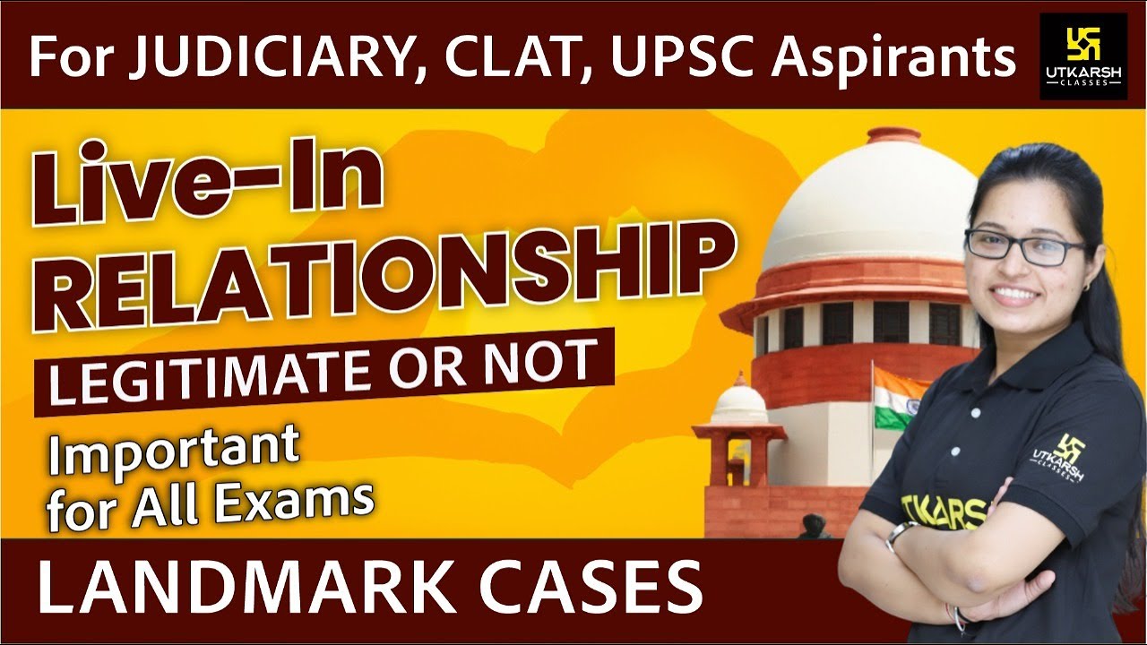 Is Live-In Relationship legal in India? Landmark Cases | For Judiciary, CLAT & UPSC Aspirants