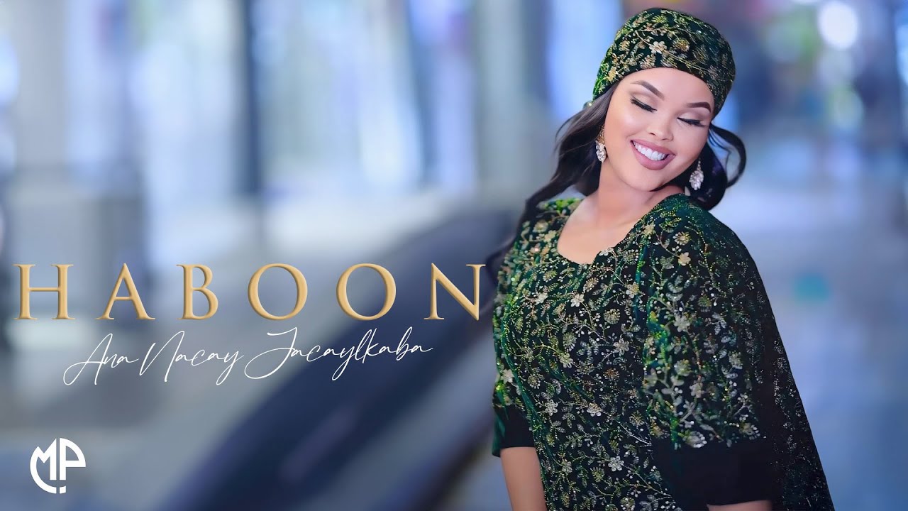 HABOON NUURA 2025 | ANA NACAY JACAYLKABA | HEES CUSUB