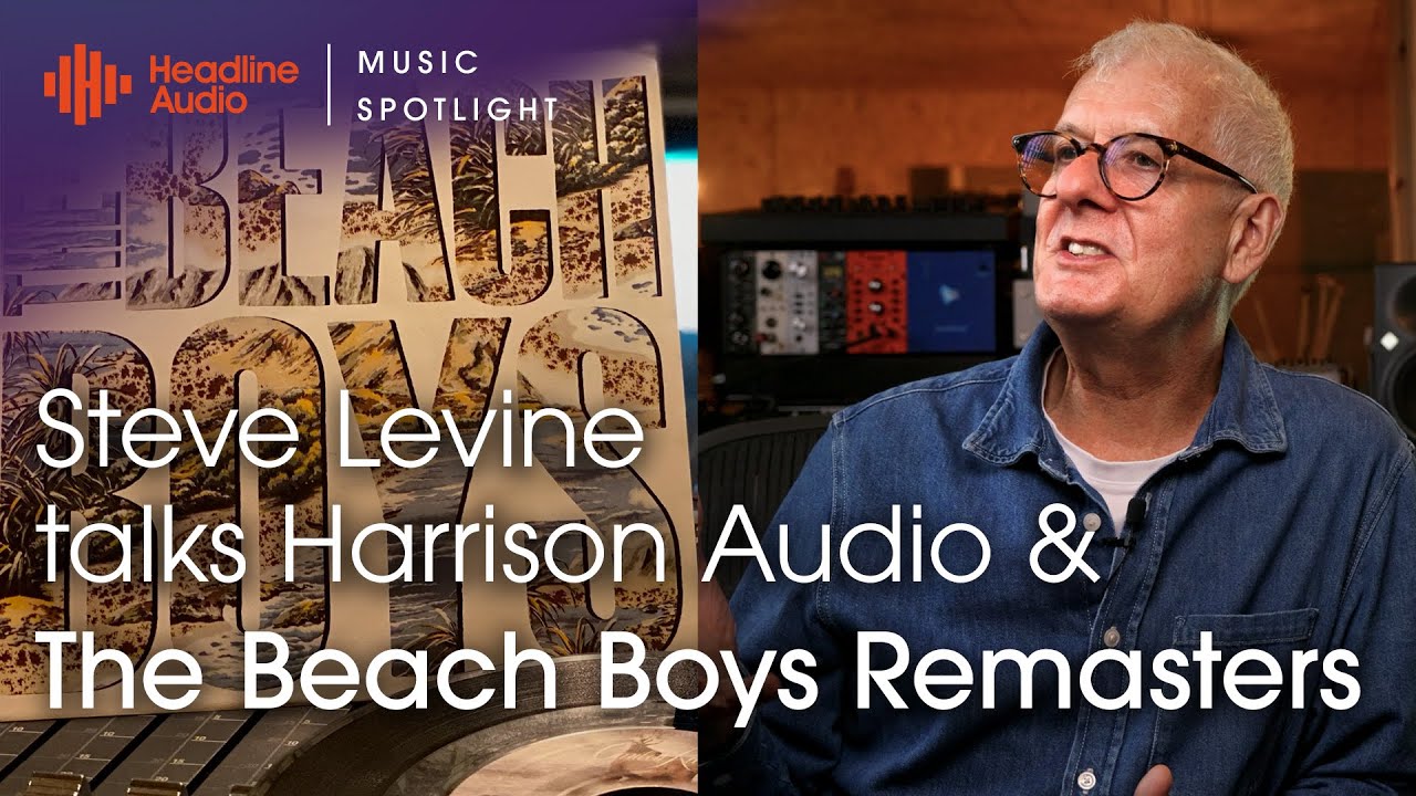 Music Spotlight: Steve Levine on The Beach Boys 40th Anniversary Remaster
