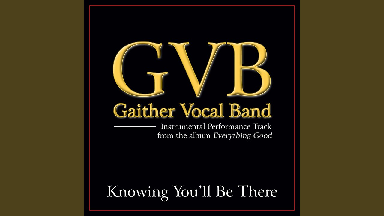 Knowing You'll Be There (Original Key Performance Track Without Background Vocals)