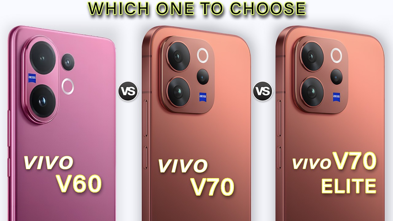 vivo V60 Vs vivo V70 Vs vivo V70 Elite What difference?