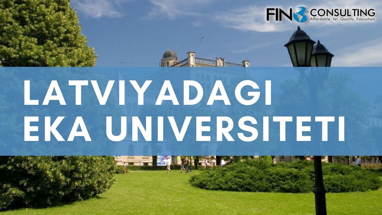 LATVIYAning RIGA shahrida joylashgan EKA Universitetida tahsil oling !