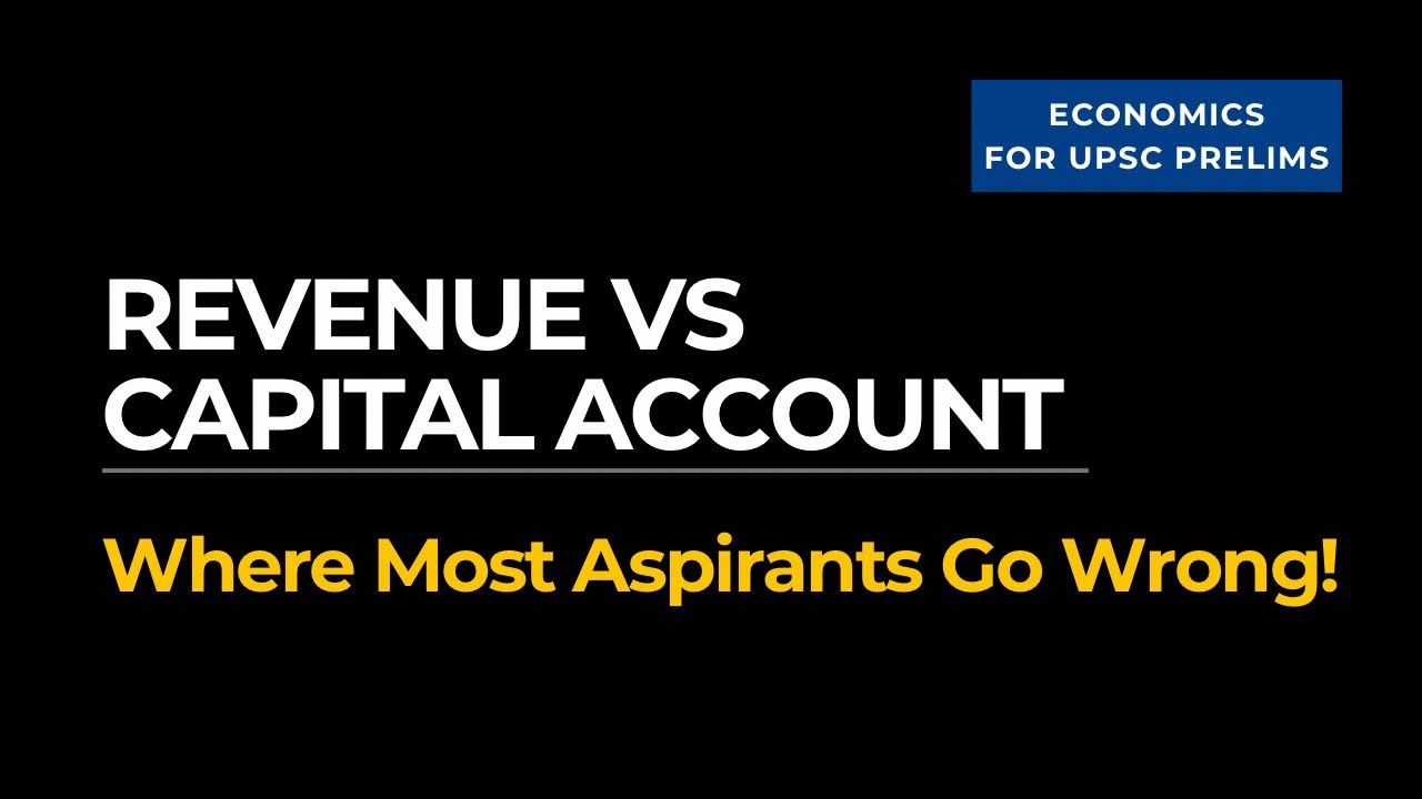 Revenue vs Capital Account | Budget Classification Explained | Economics for UPSC Prelims