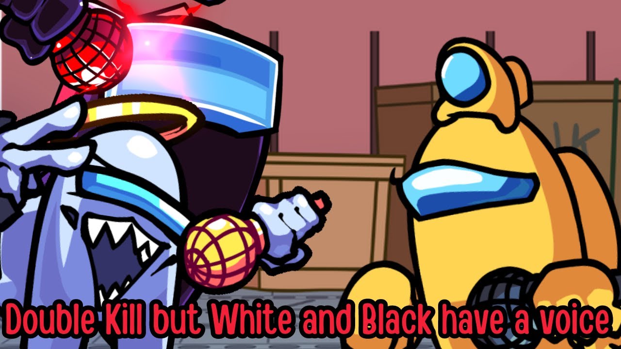 Double Kill but White and Black have a voice (ft. yellow)