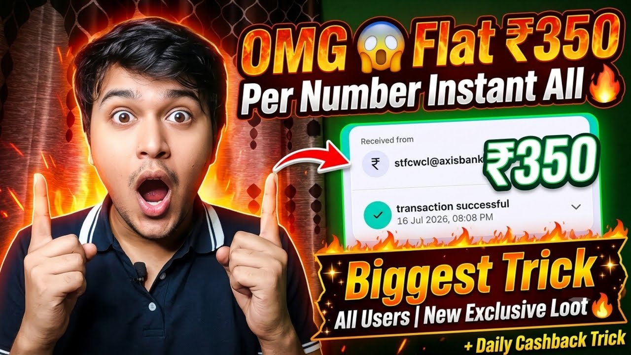 Flat ₹350 Cashback🔥Per Number | Best Earning Loot Today | Biggest Loot Offer Today