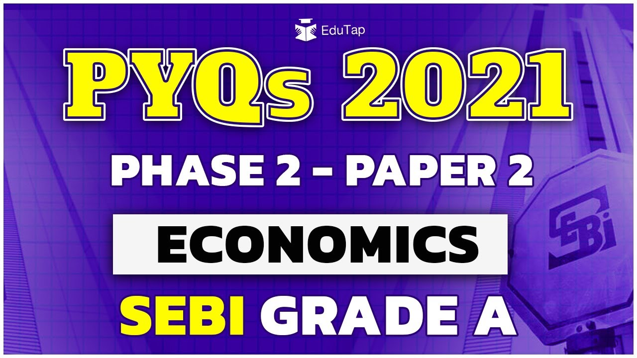 SEBI Grade A 2021 Economics Question Paper | SEBI Grade A Exam PYQs | SEBI Grade A Phase 2 Paper 2