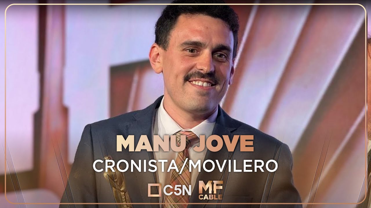 MANU JOVE | CRONISTA/MOVILERO | MART&Iacute;N FIERRO DE CABLE 2025