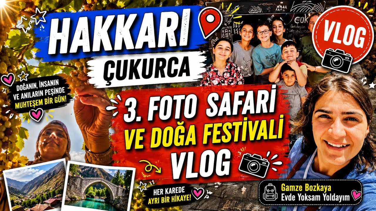 HAKKARİ ÇUKURCA 3. FOTO SAFARİ VE DOĞA FESTİVALİ VLOG