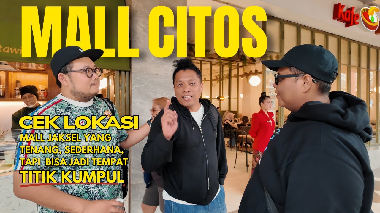 Cek Lokasi Awayday: CITOS, Mal Legendaris Jaksel Yang Masih Jadi Tempat Tongkrongannya Selebritis