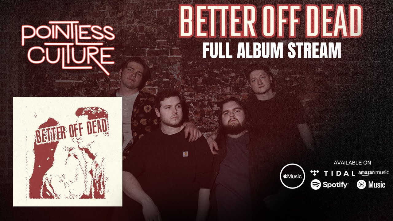 Better Off Dead (2025 Full Album) – Pointless Culture [Indie/Punk Rock]