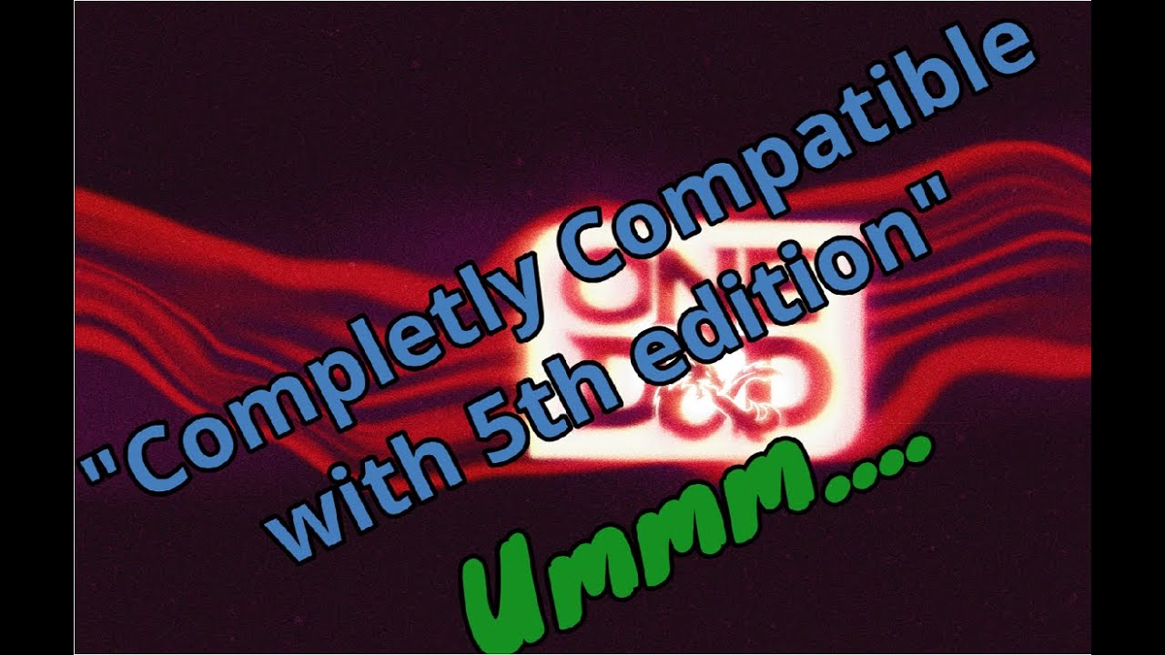 One D&D - compatible with D&D 5e? Ummm...
