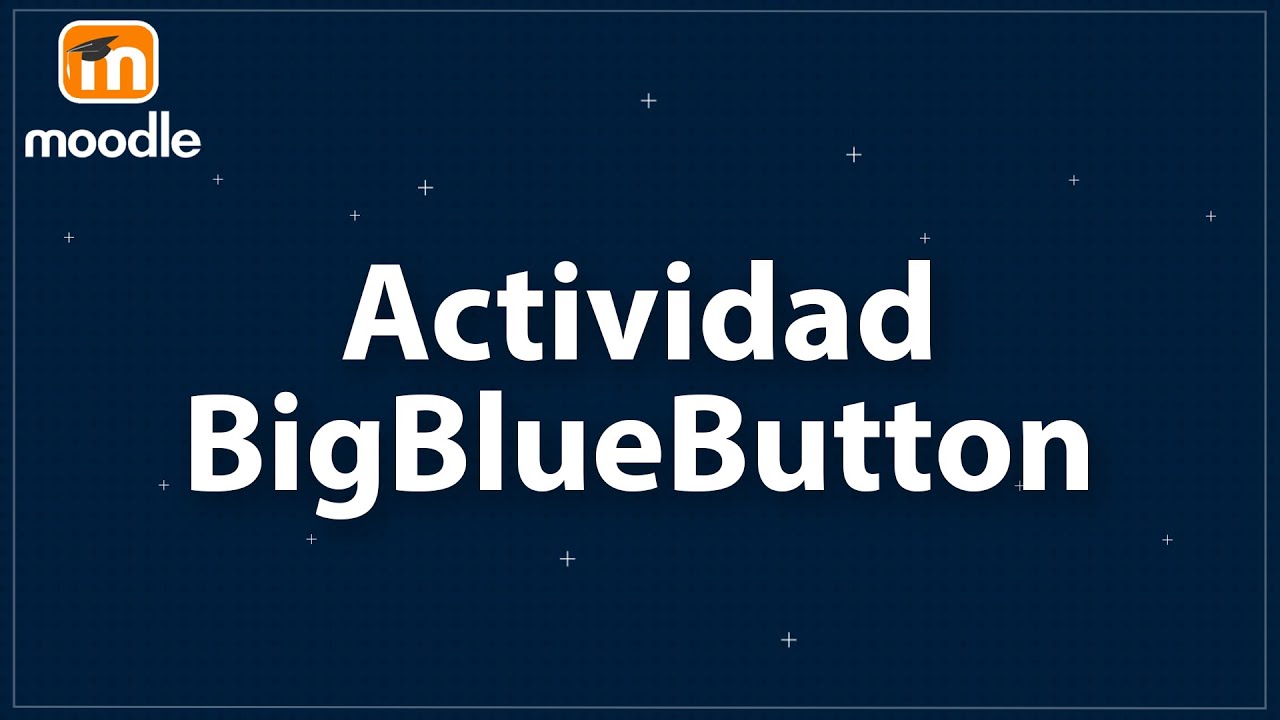 Actividad BigBlueButton 🔵 Clases en vivo en Moodle