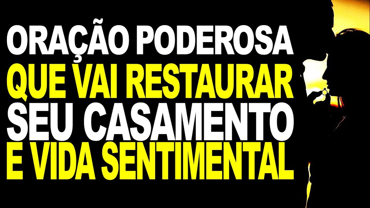Oração que vai RESTAURAR seu CASAMENTO e vida sentimental