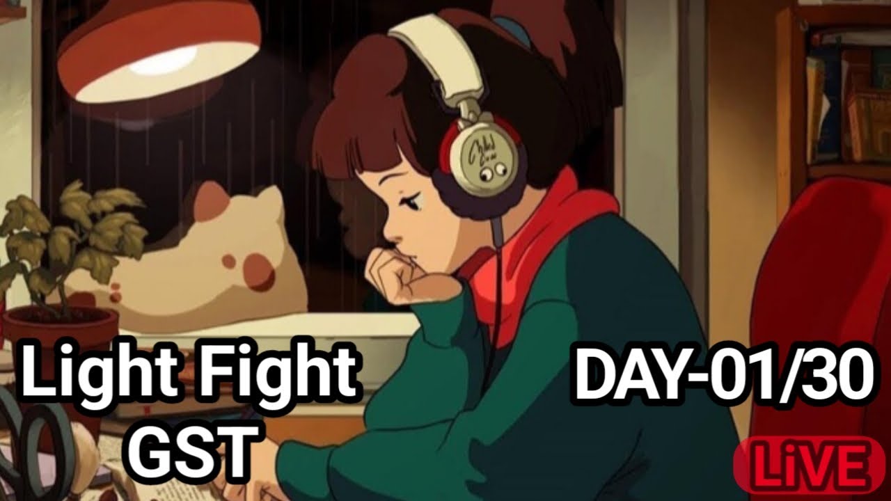 Light fight GST. Live study With me. Day-01/30