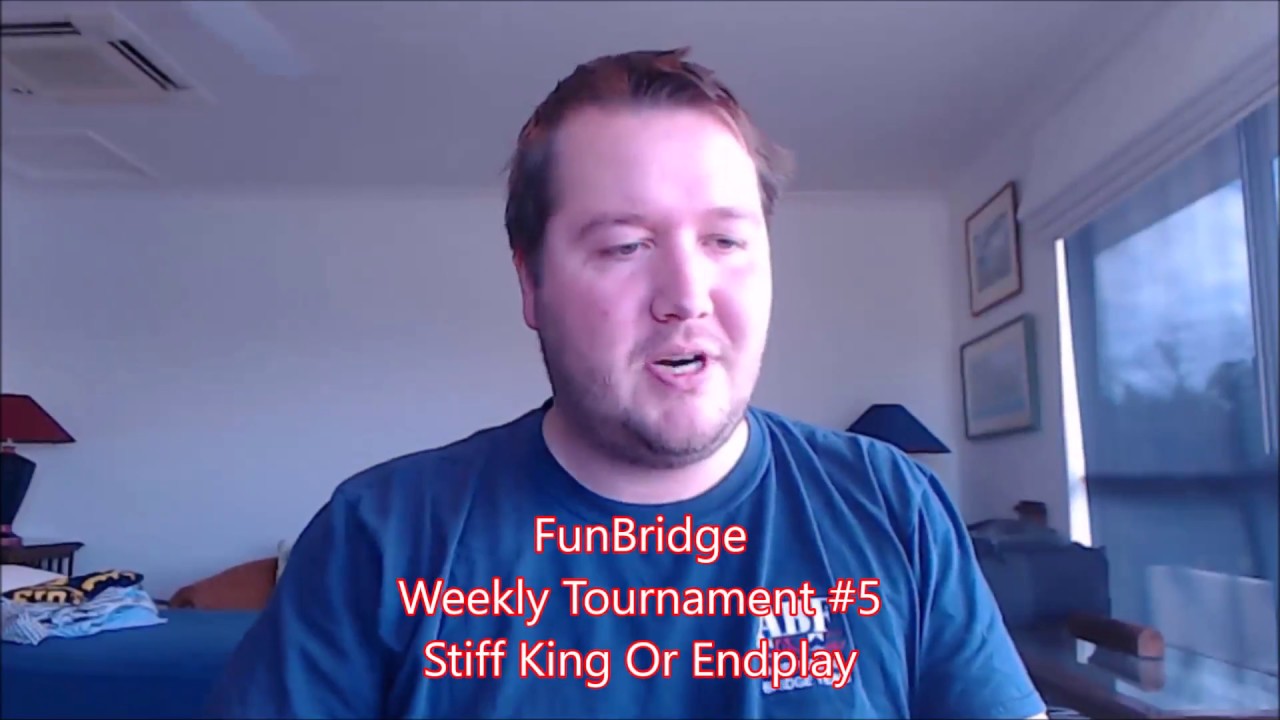 Stiff King Or Endplay - FunBridge Weekly Tournament #5 - Lets Play Bridge