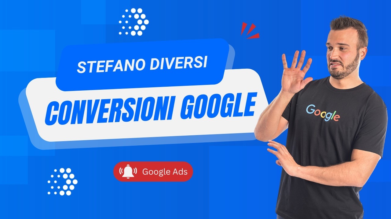 Conversioni Google Ads 2026 - Cosa sono e perché sono fondamentali per le campagne Google Ads
