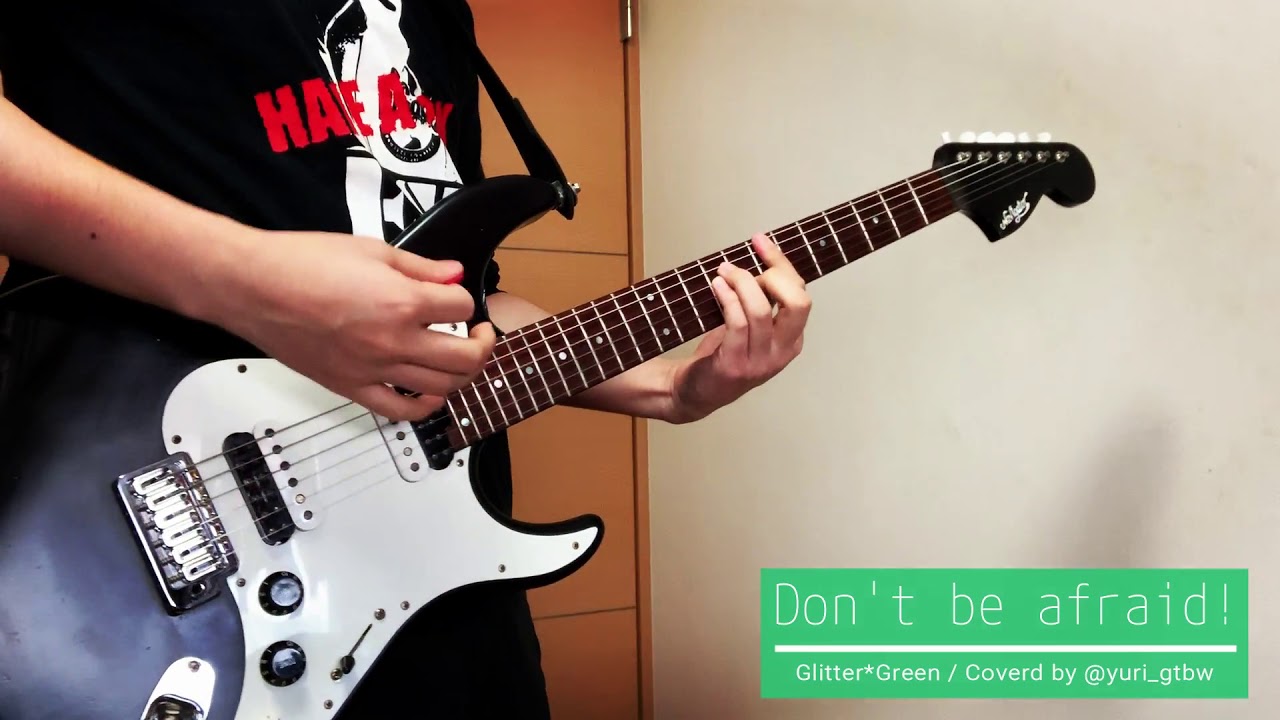 【Glitter*Green】Don't be afraid!【Guitar】