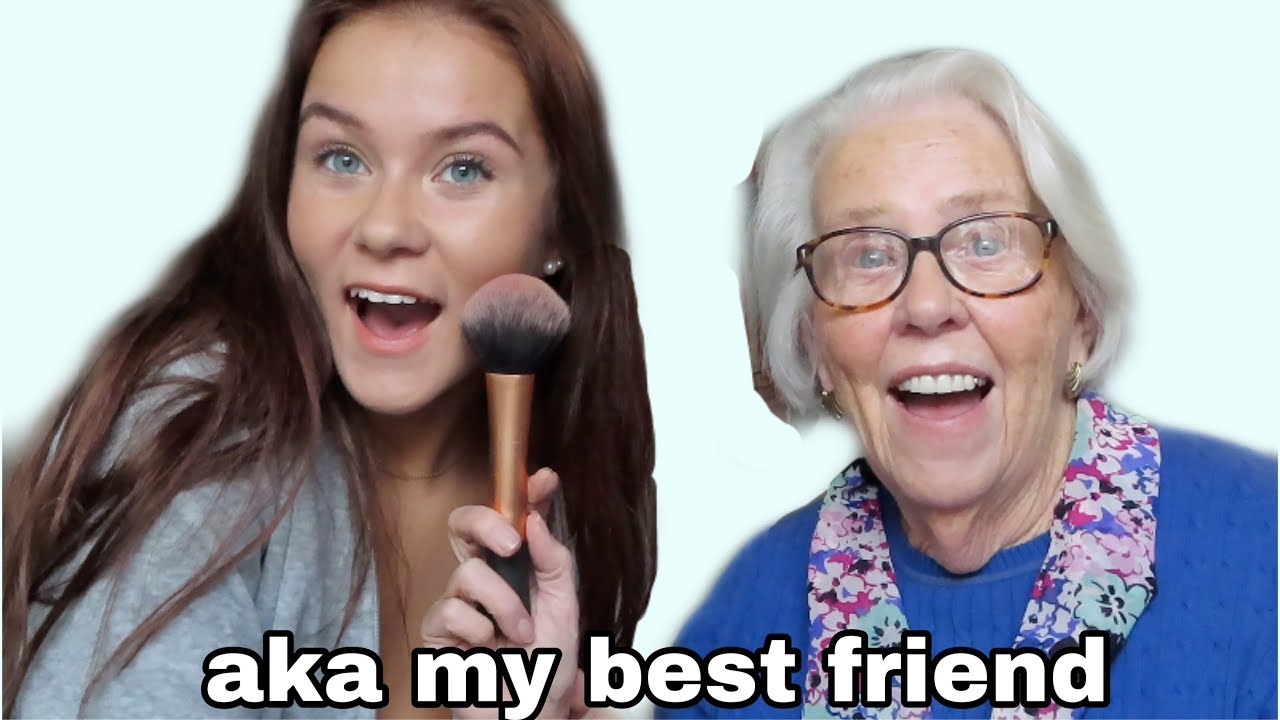 my grandma does my makeup