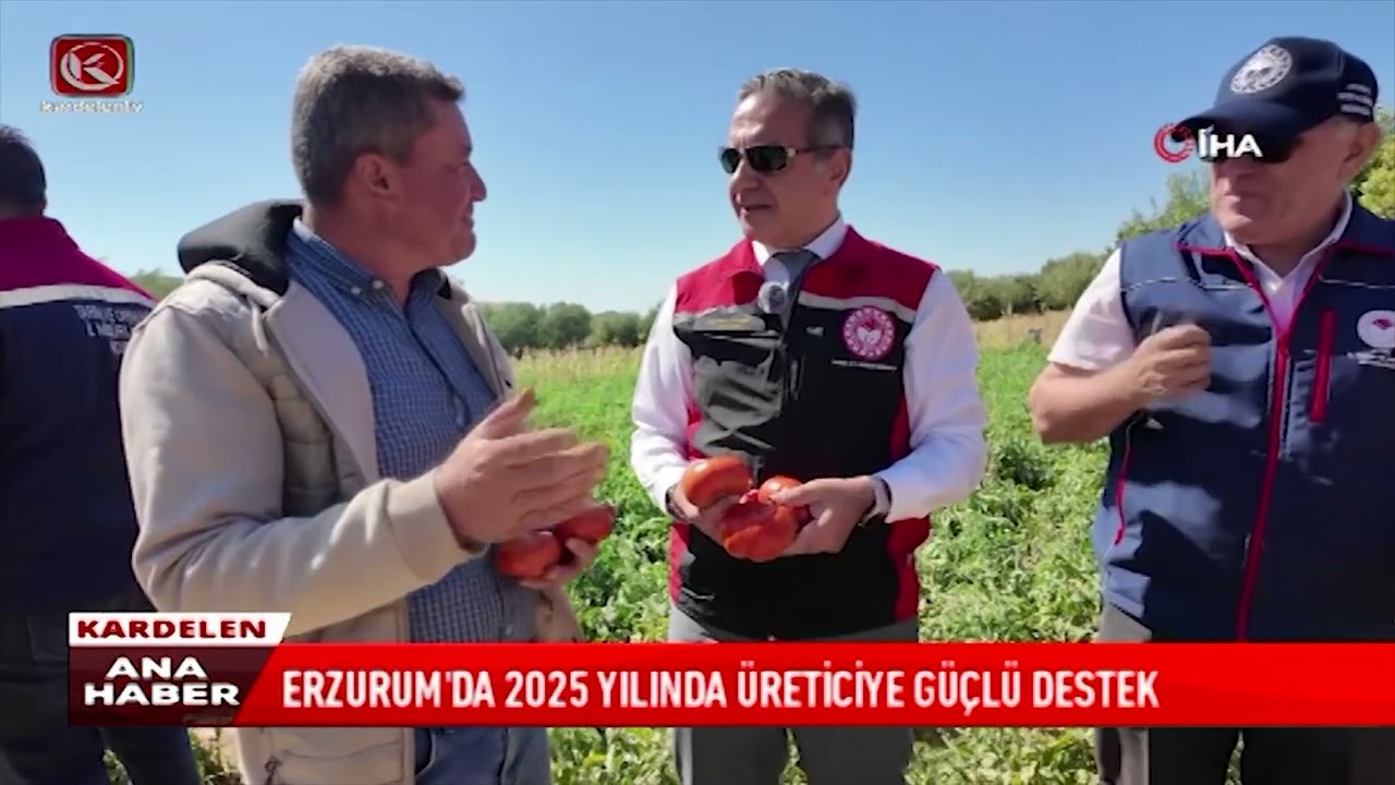 ERZURUM'DA 2025 YILINDA ÜRETİCİYE GÜÇLÜ DESTEK