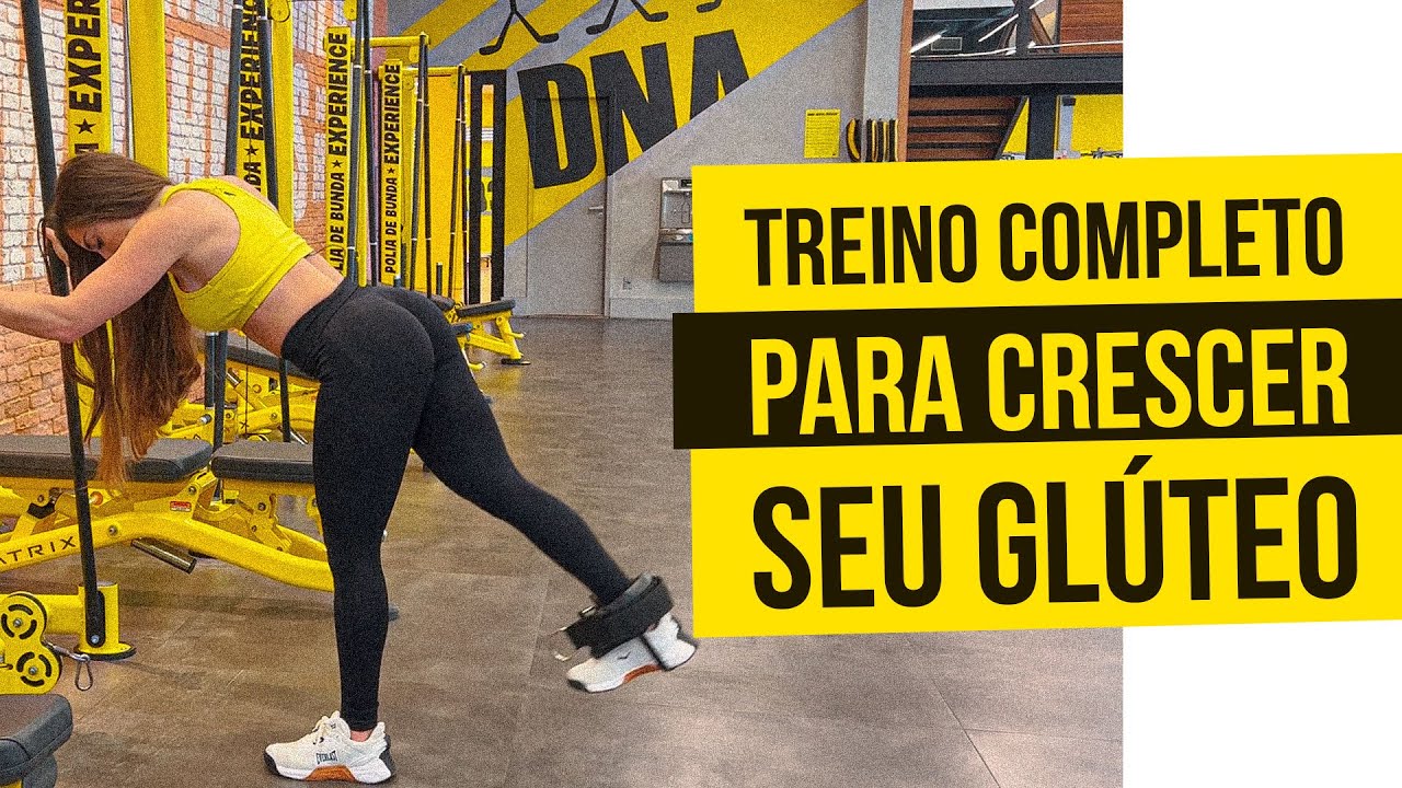 TREINO COMPLETO PARA CRESCER SEU GLÚTEO