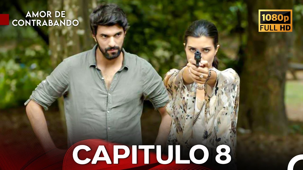 Amor De Contrabando Capítulo 8 - FULL HD (Los Mejores) (Doblado en Español)