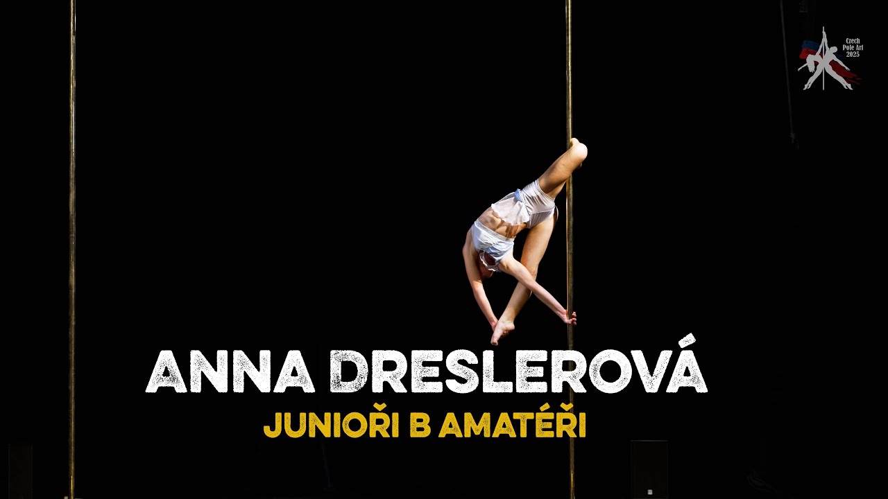 Anna Dreslerová - Czech Pole Art 2025 - Junioři B Amatéři