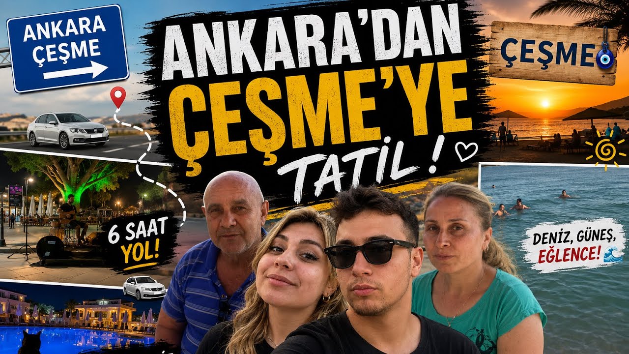 AİLE TATİLİ / ÇEŞME VLOG 