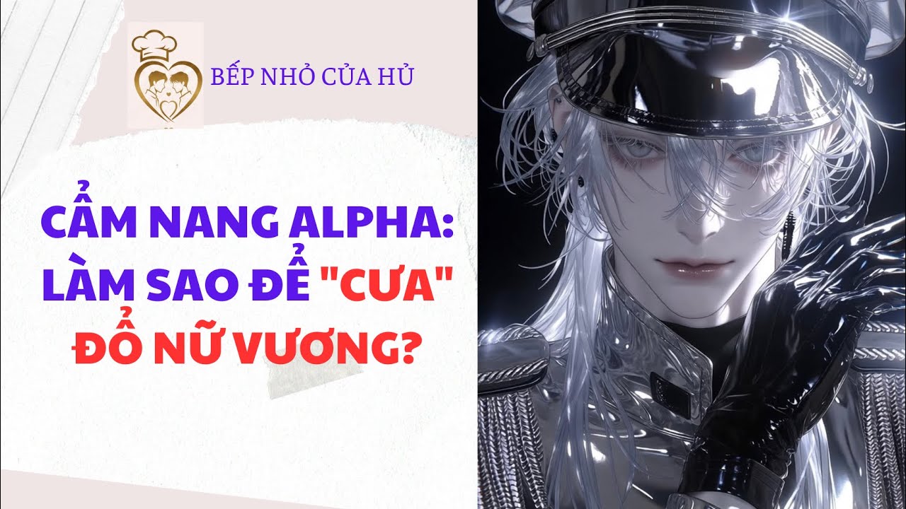 TRUYỆN BL FULL | CẨM NANG ALPHA: LÀM SAO ĐỂ 